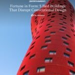 Fortune in Form: 4 Red Buildings That Disrupt Conventional Design